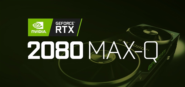 NVIDIA RTX 2080 Max-QϷQ4ǳ